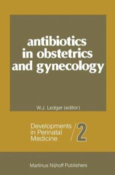 Antibiotics in Obstetrics and Gynecology (Developments in Perinatal Medicine)