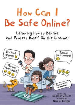 Hardcover How Can I Be Safe Online?: Learning How to Behave and Protect Myself on the Internet Book