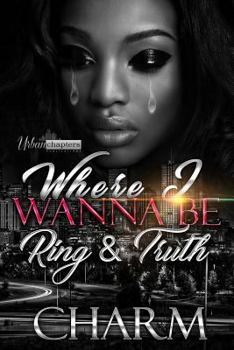 Paperback Where I Wanna Be: Ring and Truth Book