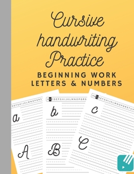 Paperback Cursive Handwriting Practice Beginning Work Letters and Numbers: Writing practice workbook to master cursive letters and numbers. Beginning workbook f Book