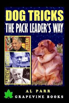 Paperback Dog Tricks the Pack Leader's Way!: Beginner's Lessons with Cesar Millan, Karl Lorenz and B. F. Skinner Book