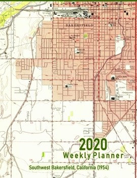 Paperback 2020 Weekly Planner: Southwest Bakersfield, California (1954): Vintage Topo Map Cover Book