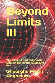 Paperback Beyond Limits III: The Ethical and Existential Challenges of the Quantum Era Book