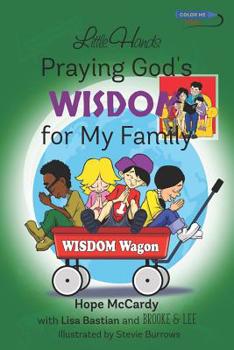 Little Hands Praying God's WISDOM for My Family : Prayers and Fun Activities Encouraging Children to Pray