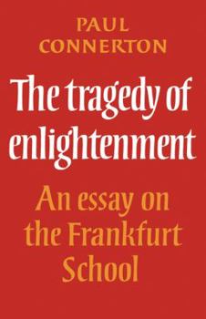 Paperback The Tragedy of Enlightenment: An Essay on the Frankfurt School Book