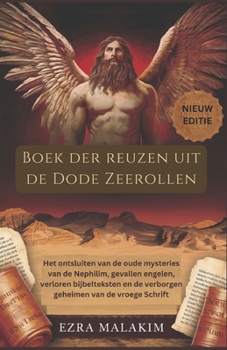 Paperback Boek der reuzen uit de Dode Zeerollen: Het ontsluiten van de oude mysteries van de Nephilim, gevallen engelen, verloren bijbelteksten en de verborgen [Dutch] Book