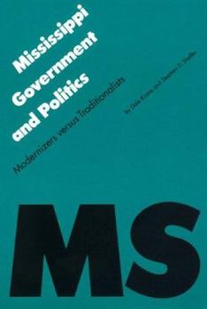 Mississippi Government and Politics: Modernizers versus Traditionalists - Book  of the Politics and Governments of the American States
