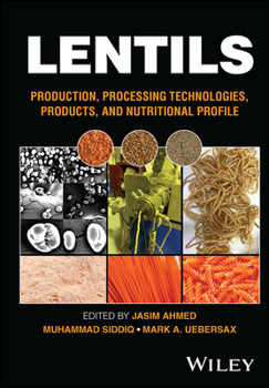 Lentils: Production, Processing Technologies, Products and Nutritional Profile