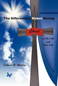 Paperback The Difference It Makes Having Christ in My Life and Your Life Book