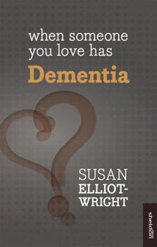 Paperback When Someone You Love Has Dementia Book