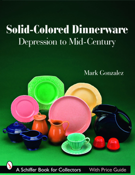 Paperback Solid-Colored Dinnerware: Depression to Mid-Century Book