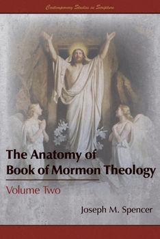 Paperback The Anatomy of Book of Mormon Theology: Volume Two Book