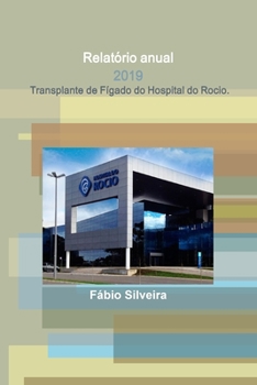 Paperback Relatório anual - 2019 - Transplante de Fígado do Hospital do Rocio. [Portuguese] Book