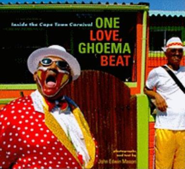 Paperback One Love, Ghoema Beat: Inside the Cape Town Carnival Book