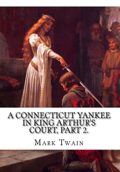 A Connecticut Yankee in King Arthur's Court, Part 2.