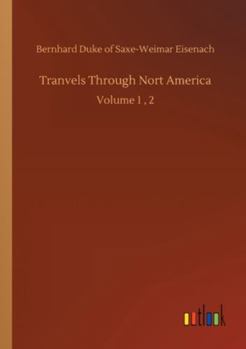 Paperback Tranvels Through Nort America: Volume 1, 2 Book