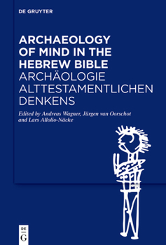 Hardcover Archaeology of Mind in the Hebrew Bible / Archäologie Alttestamentlichen Denkens Book