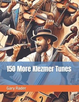 150 More Klezmer Tunes