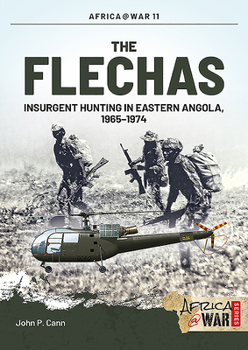 Paperback The Flechas: Insurgent Hunting in Eastern Angola, 1965-1974 Book