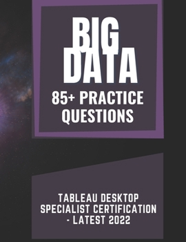 Tableau Desktop Specialist Certification - Latest 2022 - Practice Questions
