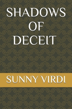SHADOWS OF DECEIT BY SUNNY VIRDI