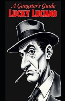 Paperback A Gangsters Guide: Lucky Luciano Book