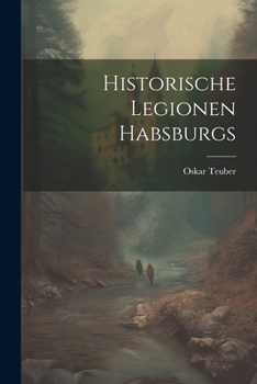 Paperback Historische Legionen Habsburgs [German] Book