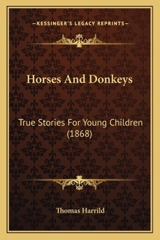 Paperback Horses And Donkeys: True Stories For Young Children (1868) Book