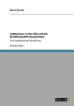 Paperback Lobbyismus in den USA und der Bundesrepublik Deutschland: Eine vergleichende Darstellung [German] Book