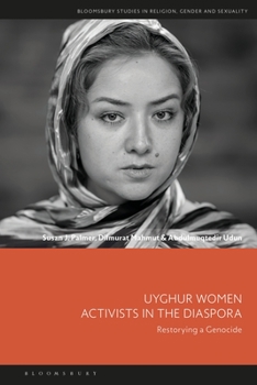 Hardcover Uyghur Women Activists in the Diaspora: Restorying a Genocide Book