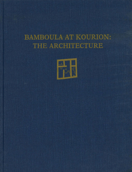 Bamboula at Kourion: The Architecture (University Museum monograph)