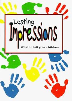 Hardcover Lasting Impressions: What to Tell Your Children Book