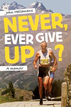 Paperback Never, Ever Give Up?: A Memoir Book