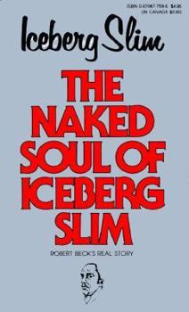 Paperback Naked Soul of Iceberg Slim Book