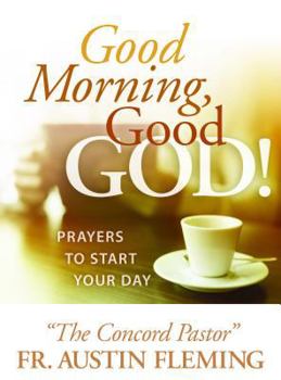 Paperback Good Morning, Good God! Prayers to Start Your Day Book