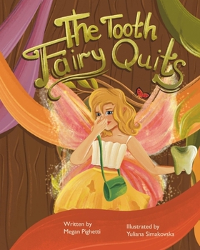 Paperback The Tooth Fairy Quits: Even fairies want to be happy. Book