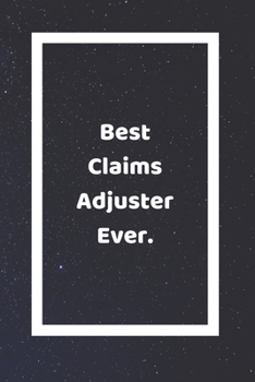 Best Claims Adjuster Ever: Funny White Elephant Gag Gifts For Coworkers Going Away, Birthday, Retirees, Friends & Family | Secret Santa Gift Ideas For Coworkers | Really Funny Jokes For Adults