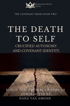 The Death To Self (The Covenant Series Book 2)