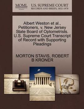 Paperback Albert Weston et al., Petitioners, V. New Jersey State Board of Optometrists. U.S. Supreme Court Transcript of Record with Supporting Pleadings Book