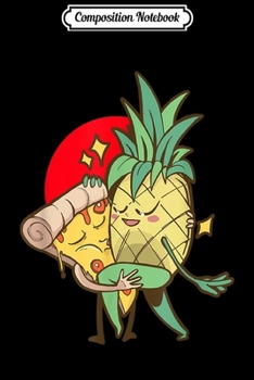 Composition Notebook: Funny Pineapple Pizza Forbidden Love Hawaiian Gift  Journal/Notebook Blank Lined Ruled 6x9 100 Pages