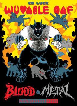 Wuvable Oaf: Blood & Metal - Book #2 of the Wuvable Oaf collected editions