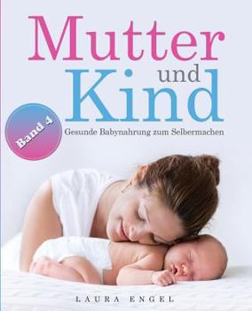 Paperback Mutter und Kind: Gesunde Babynahrung zum Selbermachen [German] Book