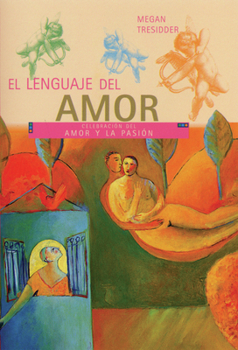 El lenguaje del amor: Guia visual sobre el amor y la pasion (Guias Visuales series)