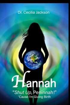 Paperback Hannah: Shut Up Penninah 'Cause I'm Giving Birth! Book