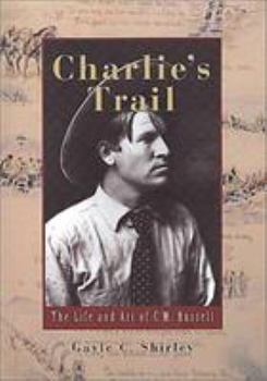 Paperback Charlie's Trail: The Life and Art of C.M. Russell Book