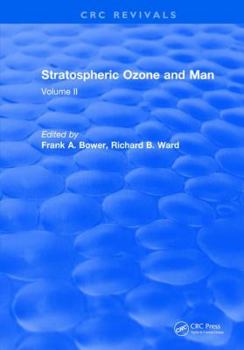 Stratospheric Ozone and Man: Volume II
