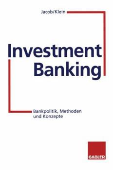 Paperback Investment Banking: Bankpolitik, Methoden Und Konzepte [German] Book