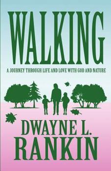Paperback Walking: A Journey Through Life and Love with God and Nature Book