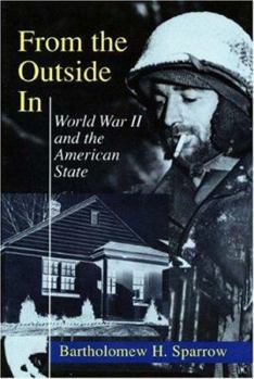 Hardcover From the Outside in: World War II and the American State Book