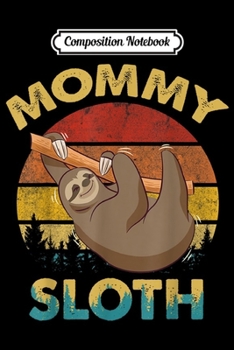 Composition Notebook: Vintage Matching Sloth Family-Mommy Sloth  Journal/Notebook Blank Lined Ruled 6x9 100 Pages